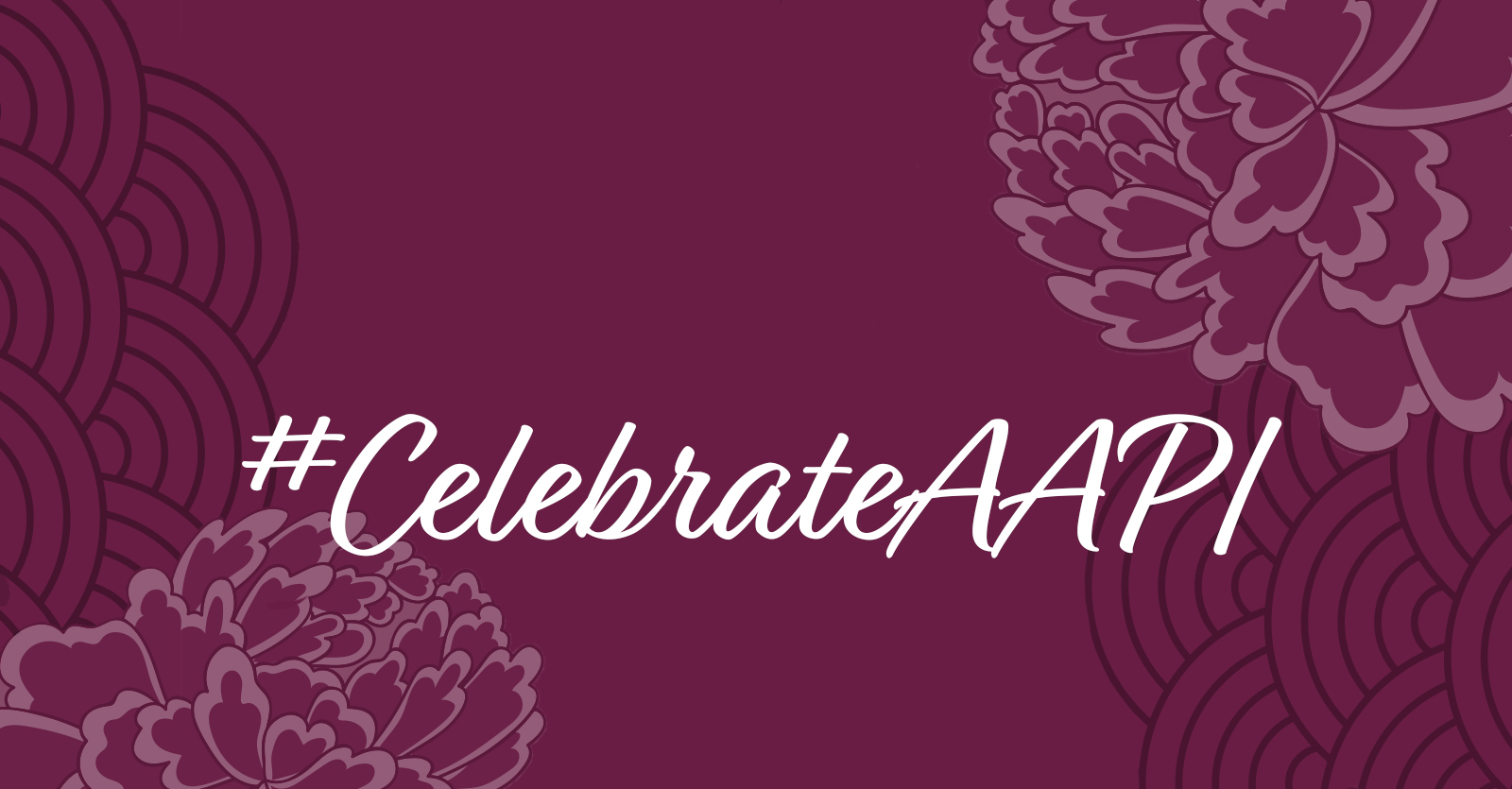 #CelebrateAAPI2